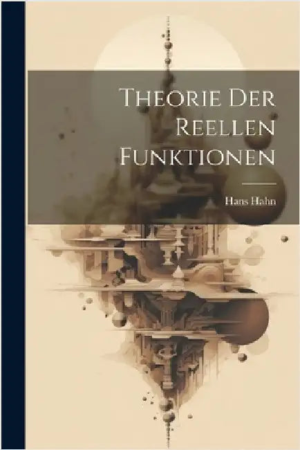 Theorie der reellen Funktionen by Hans, Hahn