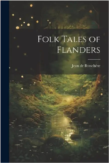 Folk Tales of Flanders by Bosschère, Jean de