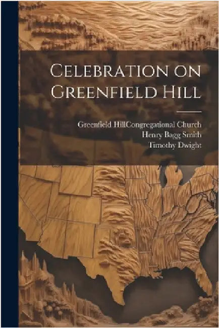 Celebration on Greenfield Hill by Dwight, Timothy