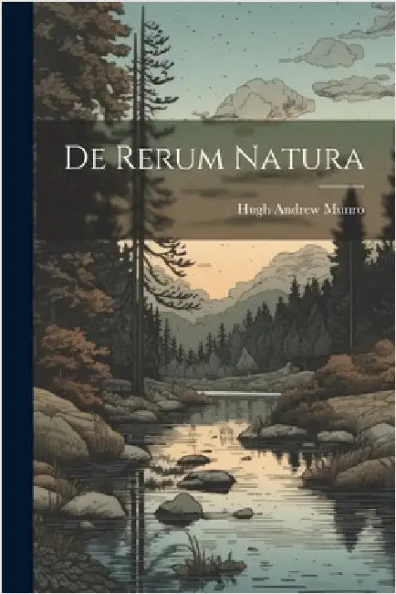 De Rerum Natura by Munro, Hugh Andrew