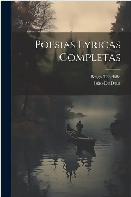 Poesias Lyricas Completas by Deus, João de