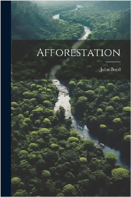Afforestation by Boyd, John