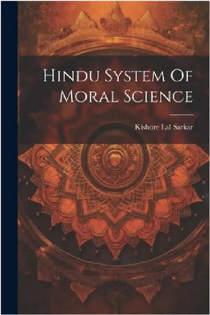 Hindu System Of Moral Science by Sarkar, Kishore Lal