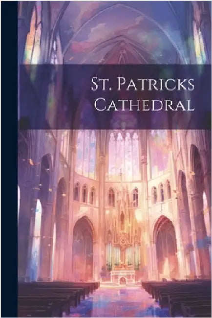 St. Patricks Cathedral by Anonymous