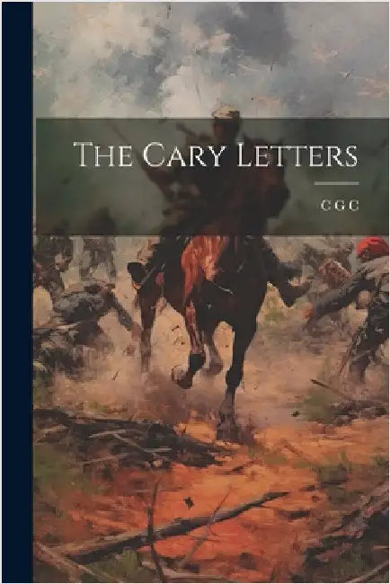 The Cary Letters by C, C. G.