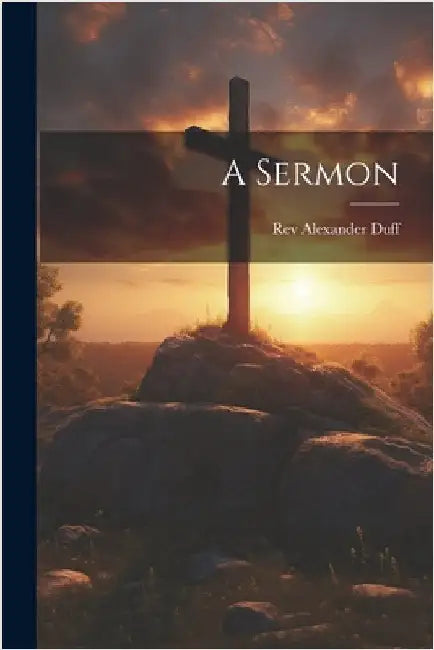 A Sermon by Duff, Alexander