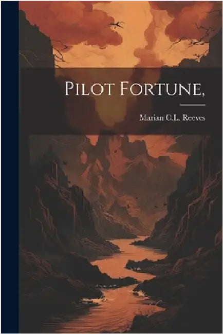 Pilot Fortune, by Reeves, Marian C. L.
