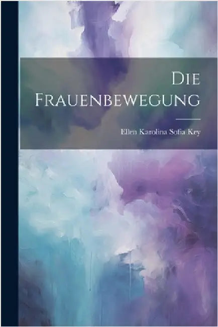Die Frauenbewegung by Key, Ellen Karolina Sofia