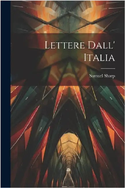 Lettere dall' Italia by Sharp, Samuel