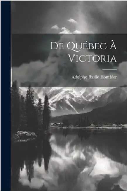 De Québec à Victoria by Routhier, Adolphe Basile