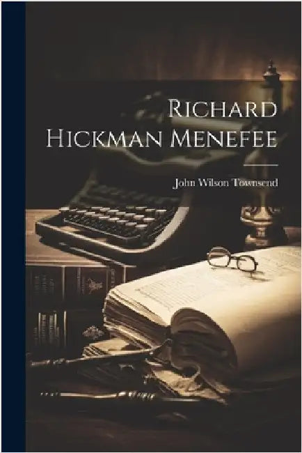 Richard Hickman Menefee by Townsend, John Wilson
