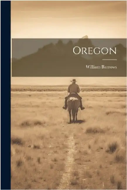 Oregon by Barrows, William