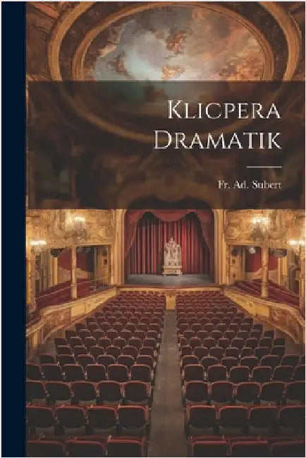 Klicpera Dramatik by Subert, Ad