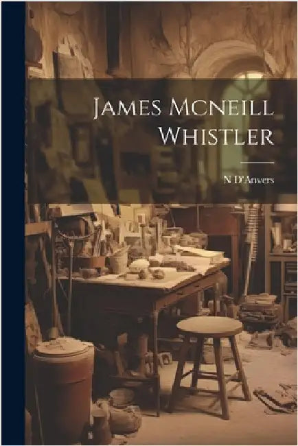 James Mcneill Whistler by D'Anvers, N.