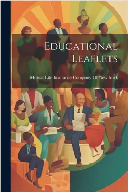 Educational Leaflets by Mutual Life Insurance Company of New