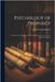 Psychology of Prophecy: A Study of the Prophetic Mind As Manifested by the Ancient Hebrew Prophets by Kaplan, Jacob Hyman