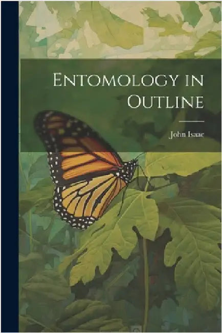 Entomology in Outline by Isaac, John