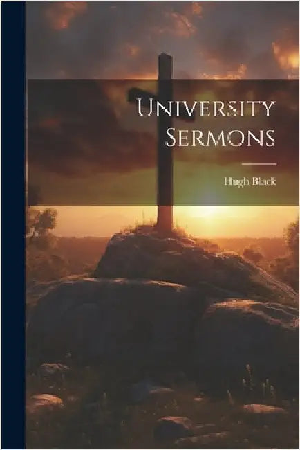 University Sermons by 1868-, Black Hugh