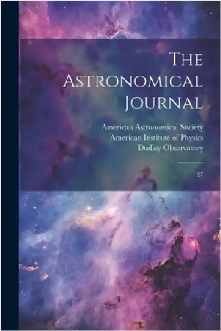 The Astronomical Journal: 27 by Observatory, Dudley