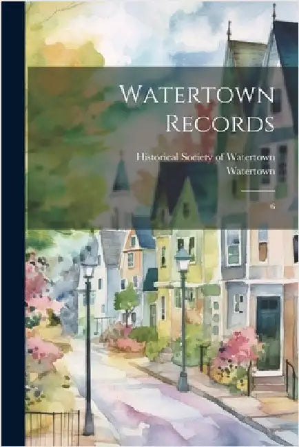 Watertown Records: 6 by Watertown, Watertown