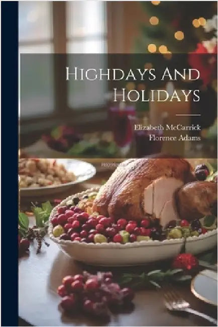 Highdays And Holidays by Adams, Florence