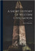 A Short History Of Western Civilisation by Hattersley, Alan F.