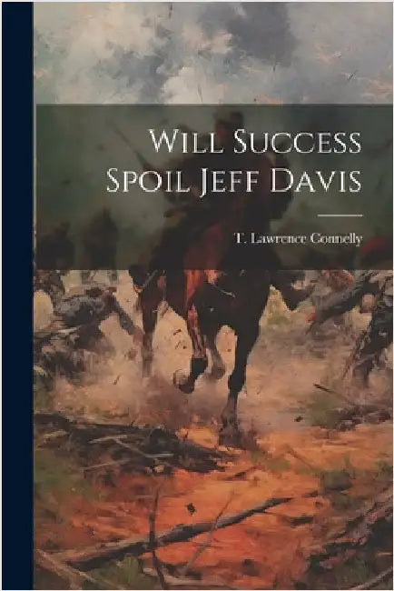Will Success Spoil Jeff Davis by Connelly, T. Lawrence