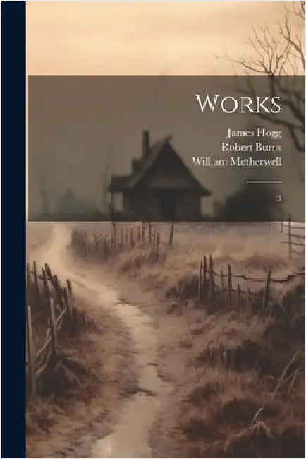 Works: 3 by Burns, Robert