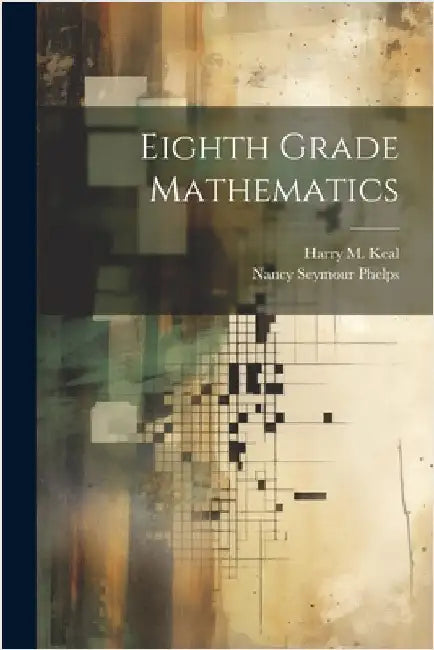 Eighth Grade Mathematics by Keal, Harry M. 1880-