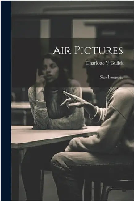 Air Pictures: Sign Language by Gulick, Charlotte