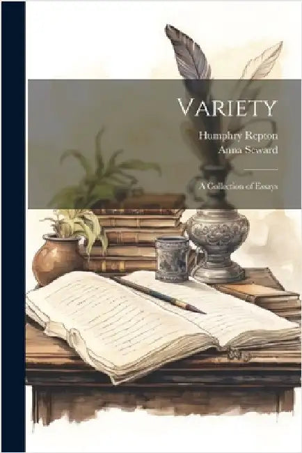 Variety: A Collection of Essays by Repton, Humphry