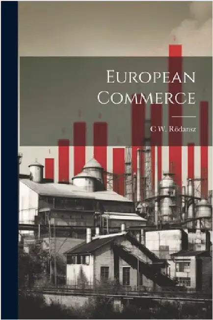 European Commerce by Rödansz, C. W.