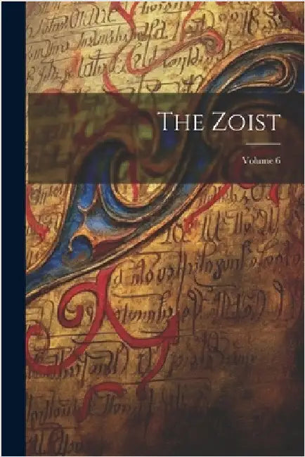 The Zoist; Volume 6 by Anonymous