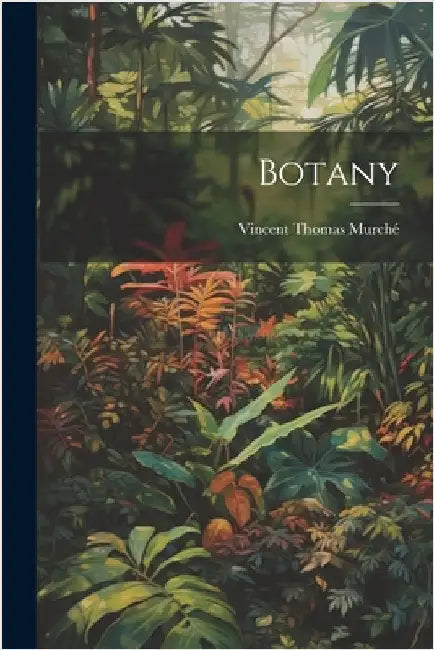 Botany by Murché, Vincent Thomas
