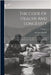 The Code Of Health And Longevity: Or, A Concise View, Of The Principles Calculated For The Preservation Of Health, And The Attainment Of Long Life; Vo by Sinclair, John