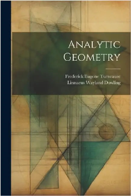 Analytic Geometry by Dowling, Linnaeus Wayland