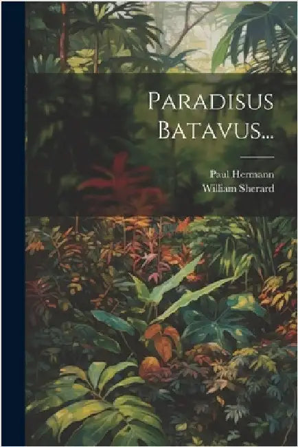 Paradisus Batavus... by (Médecin), Paul Hermann