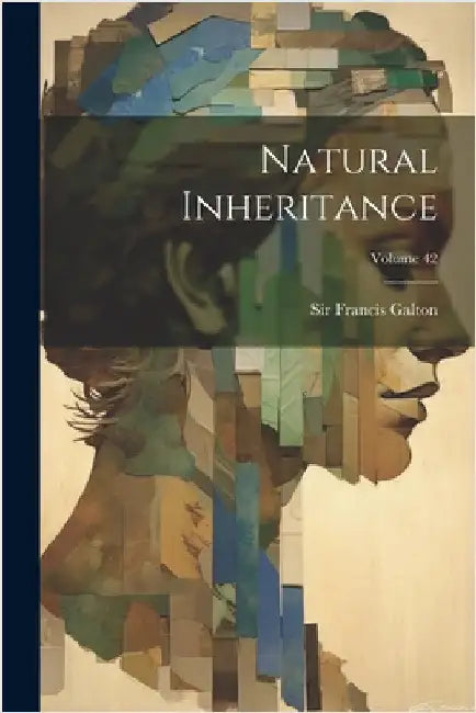 Natural Inheritance; Volume 42 by Galton, Francis