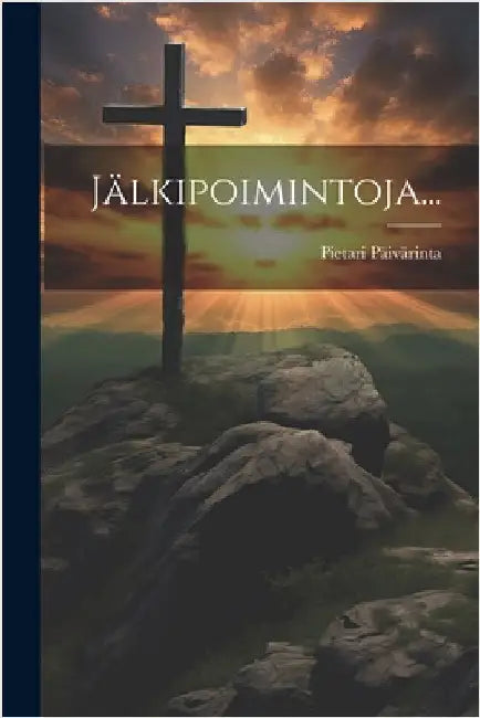 Jälkipoimintoja... by Päivärinta, Pietari