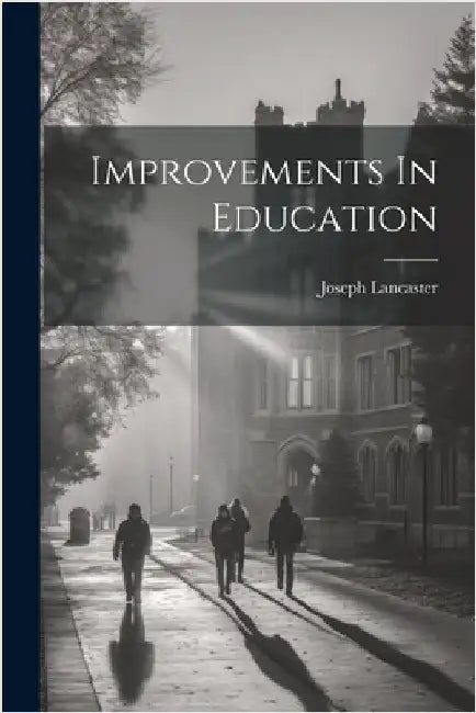 Improvements In Education by Lancaster, Joseph