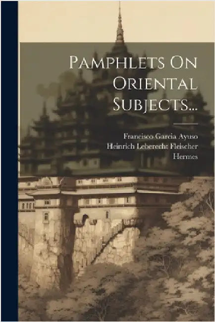 Pamphlets On Oriental Subjects... by Ayuso, Francisco Garcia