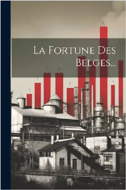 La Fortune Des Belges... by Anonymous