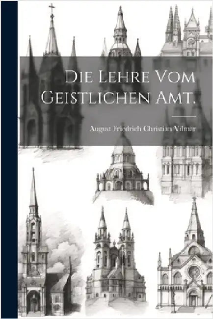 Die Lehre vom geistlichen Amt. by August Friedrich Christian Vilmar