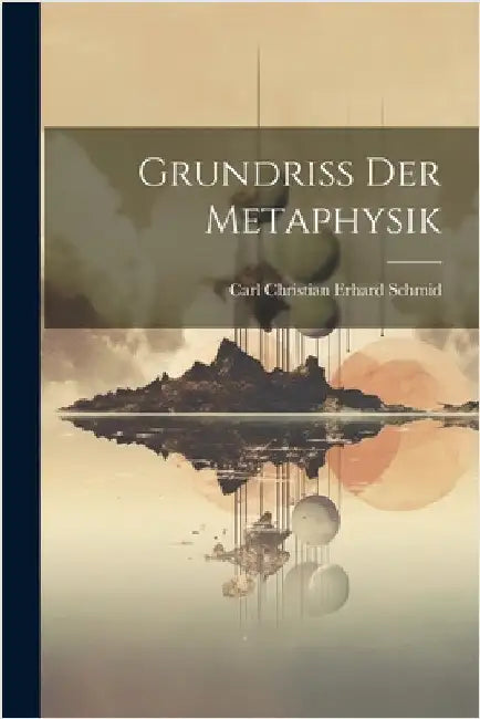 Grundriß der Metaphysik by Carl Christian Erhard Schmid