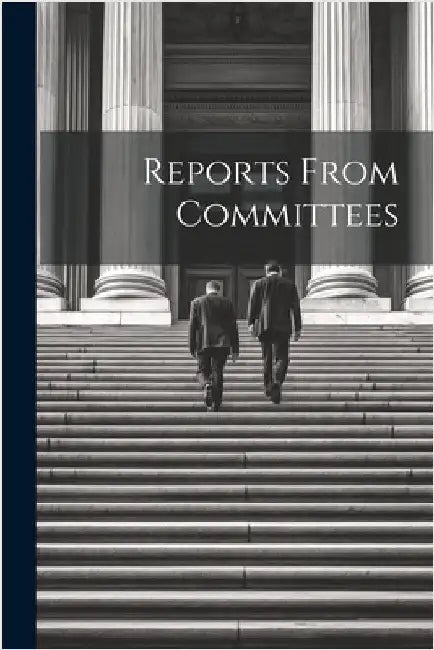Reports From Committees by Anonymous