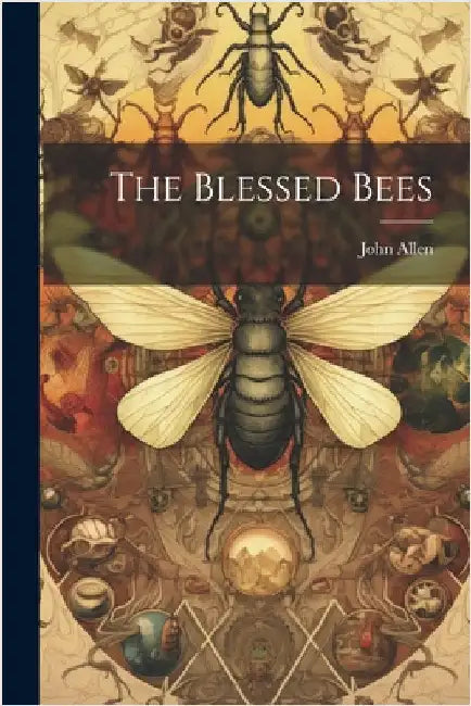 The Blessed Bees by John Allen