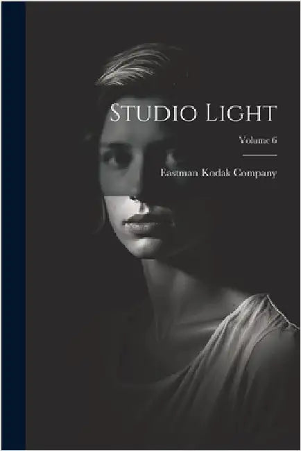 Studio Light; Volume 6 by Eastman Kodak Company