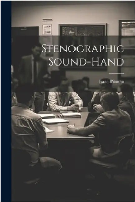 Stenographic Sound-hand by Isaac Pitman (Sir ).