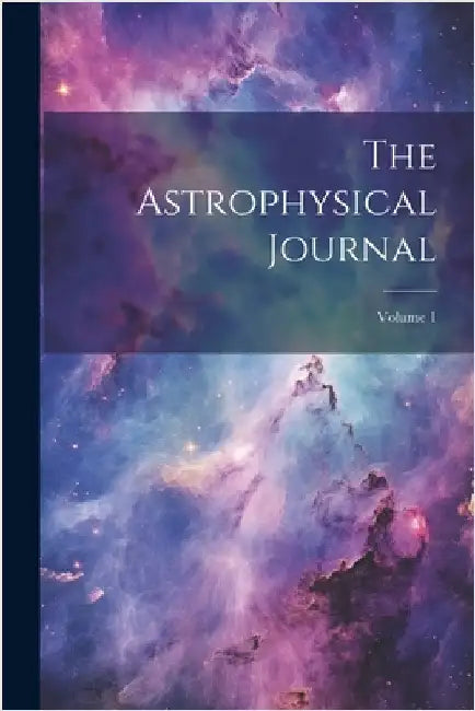 The Astrophysical Journal; Volume 1 by Anonymous