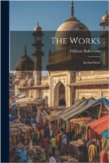 The Works: Ancient India by William Robertson